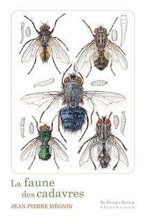 Front cover_La faune des cadavres : application de l'entomologie à la médecine légale