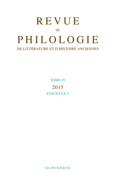 Couverture_Revue de philologie, de litt&eacute;rature et d'histoire anciennes, n&deg;89-2