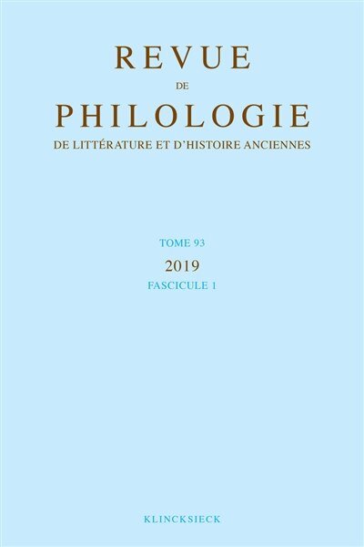 Couverture_Revue de philologie, de litt&eacute;rature et d'histoire anciennes, n&deg;93-1