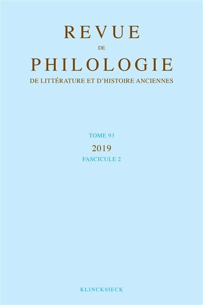 Couverture_Revue de philologie, de litt&eacute;rature et d'histoire anciennes, n&deg;93-2