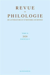 Couverture_Revue de philologie, de litt&eacute;rature et d'histoire anciennes, n&deg;94-2