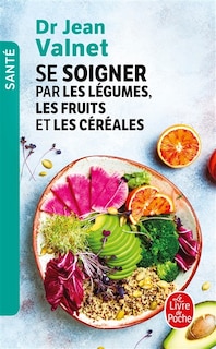 Couverture_SE SOIGNER PAR LES LÉGUMES, LES FRUITS ET LES CÉRÉALES