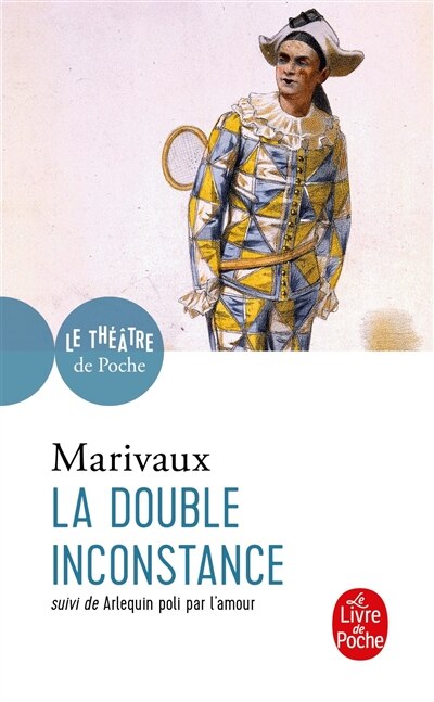 Couverture_La double inconstance ; Arlequin poli par l'amour