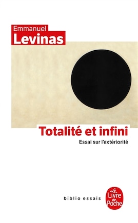 TOTALITÉ ET INFINI - ESSAI SUR L'EXTERIORITÉ