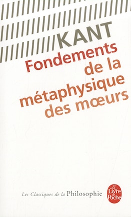 FONDEMENTS DE LA MÉTAPHYSIQUE DES MOEURS