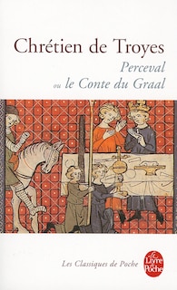 Front cover_Perceval ou Le conte du Graal ; extraits des Continuations de Perceval et d'autres oeuvres médiévales et modernes portant sur la légende du Graal