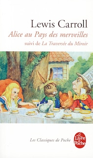 Couverture_Les aventures d'Alice au pays des merveilles ; La traversée du miroir et ce qu'Alice trouva de l'autre côté