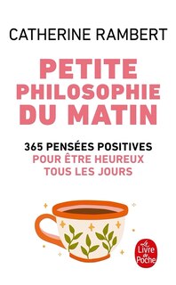 Front cover_Petite philosophie du matin : 365 pensées positives pour être heureux tous les jours