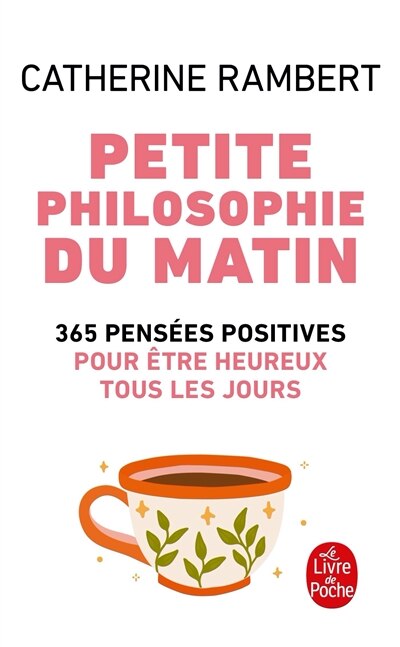 Front cover_Petite philosophie du matin : 365 pensées positives pour être heureux tous les jours