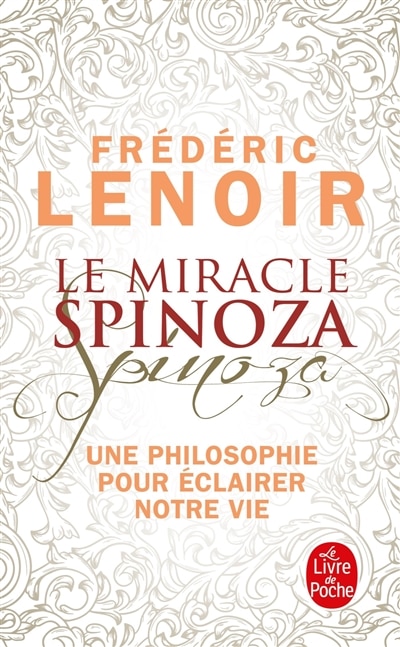 Front cover_Le miracle Spinoza : une philosophie pour éclairer notre vie