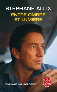 Front cover_Entre ombre et lumière : itinéraire d'un reporter