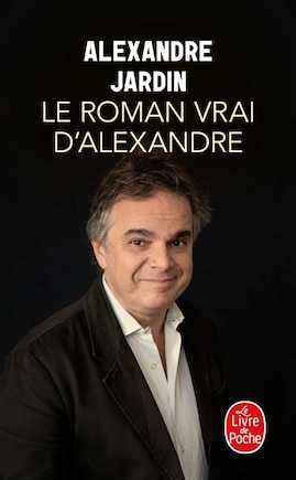 LE ROMAN VRAI D'ALEXANDRE