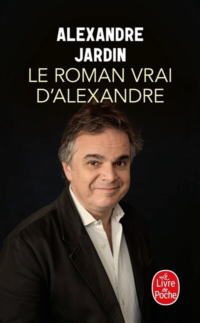 LE ROMAN VRAI D'ALEXANDRE