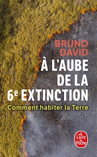 Couverture_À l'aube de la 6e extinction : comment habiter la Terre