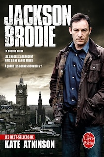 TRILOGIE JACKSON BRODIE : LA SOURIS BLEUE, À QUAND LES BONNES NOUVELLES, LES CHOSES S'ARRANGENT
