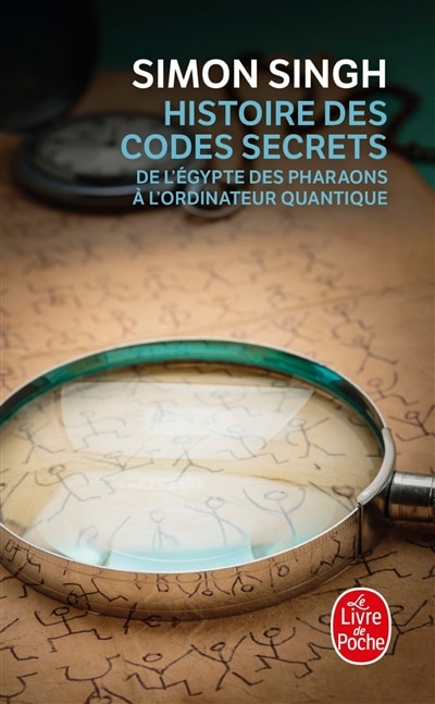 Couverture_Histoire des codes secrets : de l'Egypte des pharaons à l'ordinateur quantique