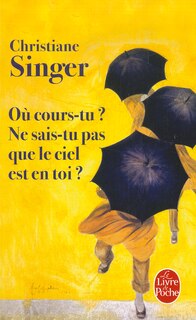 Couverture_Où cours-tu ? : ne sais-tu pas que le ciel est en toi ?