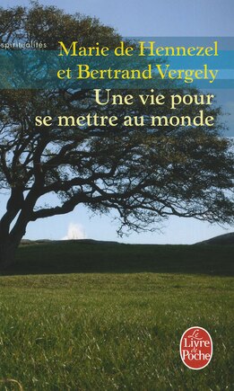 Une vie pour se mettre au monde