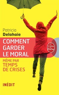Front cover_Comment garder le moral, même par temps de crises