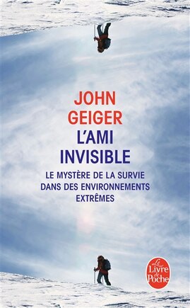 L' ami invisible: le mystère de la survie dans les environnements extrêmes