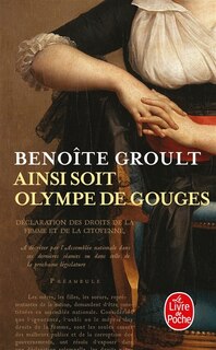 Front cover_Ainsi soit Olympe de Gouges : la Déclaration des droits de la femme et autres textes politiques