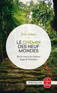 Front cover_Le chemin des neuf mondes : sur les traces des Indiens Kogis de Colombie