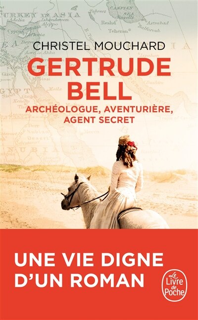 Couverture_Gertrude Bell : archéologue, aventurière, agent secret