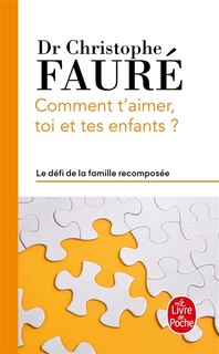 Front cover_Comment t'aimer, toi et tes enfants ? : le défi de la famille recomposée