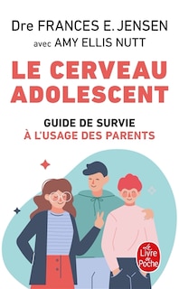 Front cover_Le cerveau adolescent : guide de survie à l'usage des parents