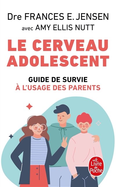 Front cover_Le cerveau adolescent : guide de survie à l'usage des parents