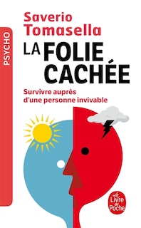 Couverture_La folie cachée : survivre auprès d'une personne invivable