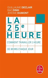 Couverture_La 25e heure : comment travailler 1 heure de moins chaque jour