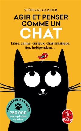 Agir et penser comme un chat: libre, calme, curieux, charismatique, fier, indépendant...