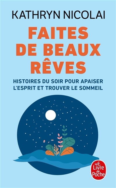 Front cover_Faites de beaux rêves : histoires du soir pour apaiser l'esprit et trouver le sommeil