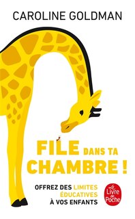 Couverture_File dans ta chambre ! : offrez des limites éducatives à vos enfants