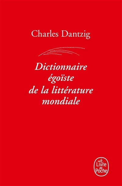 Dictionnaire égoïste de la littérature mondiale