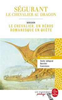 Couverture_Ségurant : le chevalier au dragon : dossier le chevalier, un héros romanesque en quête, collège 5e