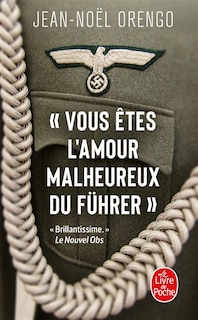 Front cover_Vous &ecirc;tes l'amour malheureux du F&uuml;hrer