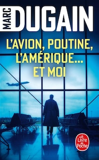 Couverture_L' avion, Poutine, l'Am&eacute;rique... et moi