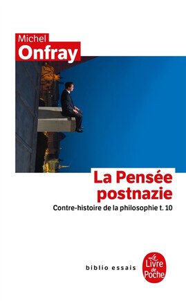 Contre-histoire de la philosophie Tome 10 La pensée postnazie