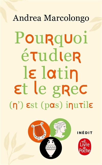 Front cover_Pourquoi étudier le latin et le grec (n') est (pas) inutile