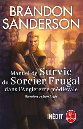 MANUEL DE SURVIE DU SORCIER FRUGAL DANS L'ANGLETERRE MÉDIÉVALE