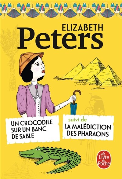 Front cover_Un crocodile sur un banc de sable ; La malédiction des pharaons