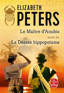 Front cover_Le maître d'Anubis ; La déesse hippopotame