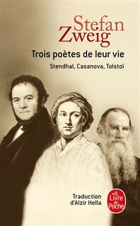 Trois poètes de leur vie: Stendhal, Casanova, Tolstoï