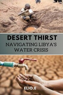 Front cover_Desert Thirst Navigating Libya's Water Crisis