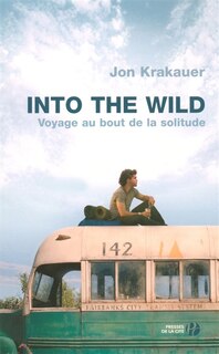 INTO THE WILD-VOYAGE AU BOUT..SOLITUDE