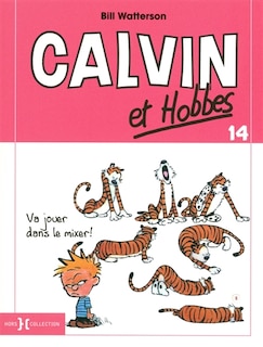 014-VA JOUER DANS LE MIXER! -CALVIN...