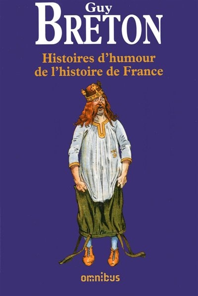 HIST.D'HUMOUR DE L'HIST.DE FRANCE -NE