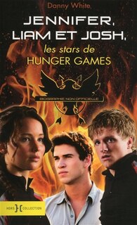 Couverture_Jennifer, Josh, Liam : les stars de Hunger Games